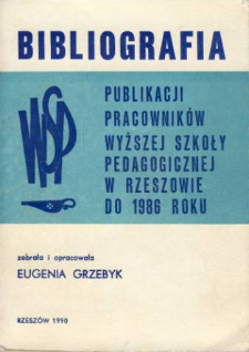 Bibliografia publikacji pracowników Wyższej Szkoły Pedagogicznej w Rzeszowe do 1986 r.