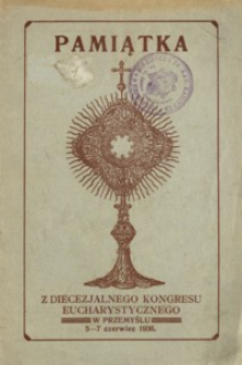 Pamiątka z Diecezjalnego Kongresu Eucharystycznego w Przemyślu : 5-7 czerwiec 1936
