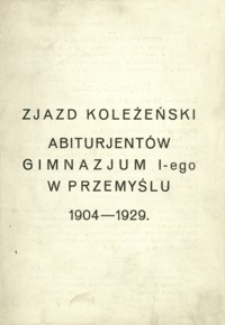 Zjazd Koleżeński abiturjentów Gimnazjum I-ego w Przemyślu 1904-1929