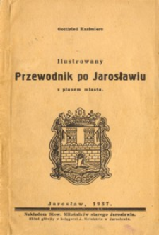 Ilustrowany przewodnik po Jarosławiu : z planem miasta