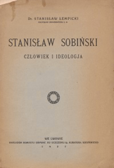 Stanisław Sobiński : człowiek i ideologia : przemówienie na akademii żałobnej w Teatrze Wielkim w dniu 2 lutego 1927 r.