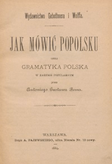 Jak mówić po polsku czyli Gramatyka polska w zarysie popularnym