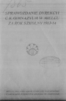 Sprawozdanie Dyrekcyi C. K. Gimnazyum w Mielcu za rok szkolny 1913/14
