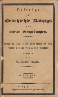 Beiträge zur Geschichte Danzigs und seiner Umgebungen : meistens aus alten Manuscripten und selten gewordenen Druckschriften. H. 1