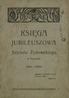Szpital Żydowski w Przemyślu : księga jubileuszowa : 1924-1934
