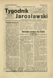 Tygodnik Jarosławski : poświęcony sprawom miasta i powiatu. 1928, R. 25, nr 13 (marzec)