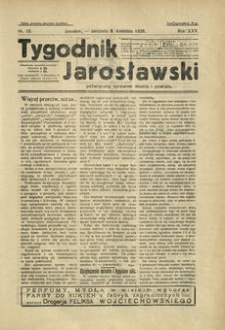 Tygodnik Jarosławski : poświęcony sprawom miasta i powiatu. 1928, R. 25, nr 15 (kwiecień)