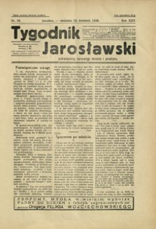 Tygodnik Jarosławski : poświęcony sprawom miasta i powiatu. 1928, R. 25, nr 16 (kwiecień)