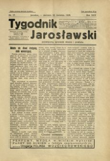 Tygodnik Jarosławski : poświęcony sprawom miasta i powiatu. 1928, R. 25, nr 17 (kwiecień)