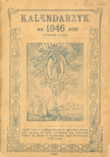 Kalendarzyk na rok 1946 oraz historia cudownej statuy M. B. w kościele OO. Bernardynów w Rzeszowie