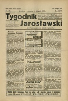 Tygodnik Jarosławski : poświęcony sprawom miasta i powiatu. 1929, R. 26, nr 47 (listopad)