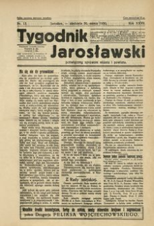 Tygodnik Jarosławski : poświęcony sprawom miasta i powiatu. 1930, R. 27, nr 13 (marzec)