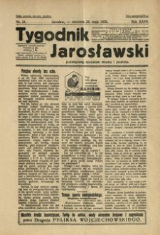 Tygodnik Jarosławski : poświęcony sprawom miasta i powiatu. 1930, R. 27, nr 21 (maj)