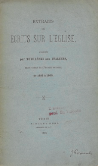 Extraits des ecrits sur l'eglise : adresses par Towiański aux Italiens, serviteurs de l'oeuvre de Dieu, de 1856 a 1860
