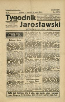 Tygodnik Jarosławski : poświęcony sprawom miasta i powiatu. 1931, R. 28, nr 6 (luty)