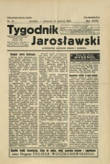 Tygodnik Jarosławski : poświęcony sprawom miasta i powiatu. 1931, R. 28, nr 24 (czerwiec)