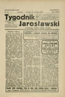 Tygodnik Jarosławski : poświęcony sprawom miasta i powiatu. 1931, R. 28, nr 46 (listopad)