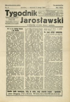 Tygodnik Jarosławski : poświęcony sprawom miasta i powiatu. 1932, R. 29, nr 6 (luty)