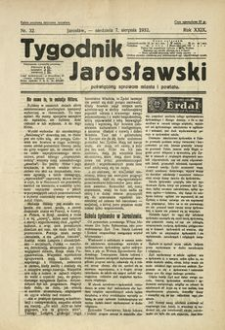 Tygodnik Jarosławski : poświęcony sprawom miasta i powiatu. 1932, R. 29, nr 32 (sierpień)