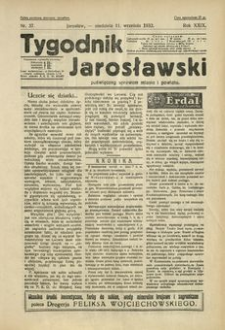 Tygodnik Jarosławski : poświęcony sprawom miasta i powiatu. 1932, R. 29, nr 37 (wrzesień)