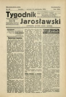 Tygodnik Jarosławski : poświęcony sprawom miasta i powiatu. 1932, R. 29, nr 42 (październik)