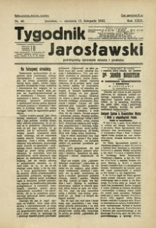 Tygodnik Jarosławski : poświęcony sprawom miasta i powiatu. 1932, R. 29, nr 46 (listopad)