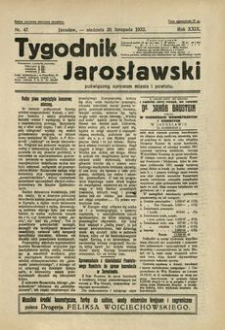 Tygodnik Jarosławski : poświęcony sprawom miasta i powiatu. 1932, R. 29, nr 47 (listopad)