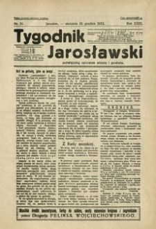 Tygodnik Jarosławski : poświęcony sprawom miasta i powiatu. 1932, R. 29, nr 51 (grudzień)