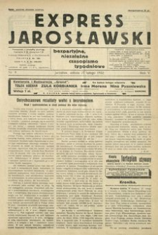 Express Jarosławski : bezpartyjne, niezależne czasopismo tygodniowe. 1932, R. 5, nr 9 (luty)