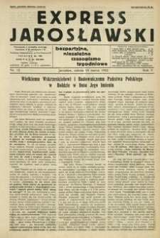 Express Jarosławski : bezpartyjne, niezależne czasopismo tygodniowe. 1932, R. 5, nr 12 (marzec)