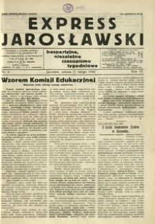 Express Jarosławski : bezpartyjne, niezależne czasopismo tygodniowe. 1933, R. 6, nr 6 (luty)