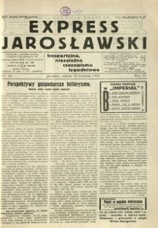 Express Jarosławski : bezpartyjne, niezależne czasopismo tygodniowe. 1933, R. 6, nr 16 (kwiecień)