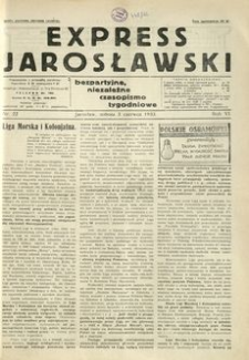 Express Jarosławski : bezpartyjne, niezależne czasopismo tygodniowe. 1933, R. 6, nr 22 (czerwiec)