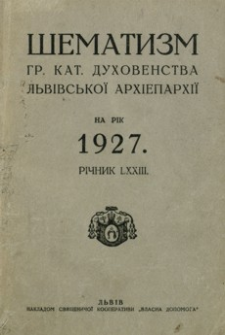 Šematizm gr. kat. duhovenstva l’vìvs’koї arhìeparhìї na rìk 1927