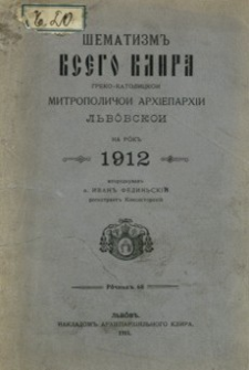 Šematizm˝ vsego klira greko-katolickoi mitropoličoi arhìeparhìi l’vôvskoi na rôk˝ 1912