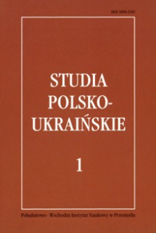 Studia Polsko-Ukraińskie = Pol’s’ko-Ukraïns’kì Studìï. 2006, T. 1