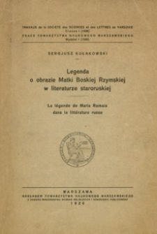 Legenda o obrazie Matki Boskiej Rzymskiej w literaturze staroruskiej = La légende de Maria Romaia dans la littérature russe