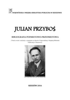 Julian Przyboś : bibliografia podmiotowo-przedmiotowa