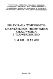 Bibliografia województw : krośnieńskiego, przemyskiego, rzeszowskiego i tarnobrzeskiego 1 VI 1975 - 31 XII 1976