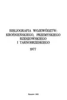 Bibliografia województw : krośnieńskiego, przemyskiego, rzeszowskiego i tarnobrzeskiego 1977