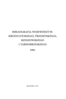 Bibliografia województw : krośnieńskiego, przemyskiego, rzeszowskiego i tarnobrzeskiego 1991