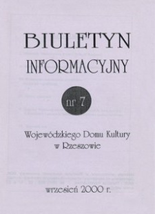 Biuletyn Informacyjny Wojewódzkiego Domu Kultury w Rzeszowie. 2000, nr 7 (wrzesień)
