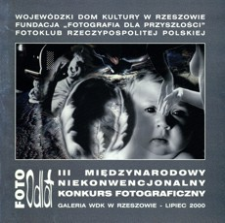 Foto-Odlot : III Międzynarodowy Niekonwencjonalny Konkurs Fotograficzny [Katalog]