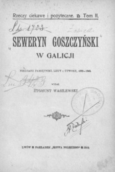 Seweryn Goszczyński w Galicji : nieznane pamiętniki, listy i utwory, 1832-1842