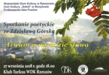 Spotkanie poetyckie ze Zdzisławą Górską : „Trwam w narkozie słowa” [Plakat]