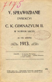 Sprawozdanie Dyrekcyi C. K. Gimnazyum II w Nowym Sączu za rok szkolny 1913