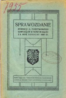 Sprawozdanie Dyrekcji II Państwowego Gimnazjum w Nowym Sączu za rok szkolny 1920/21