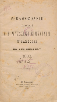 Sprawozdanie C. K. Wyższego Gimnazyum w Samborze za rok szkolny 1882