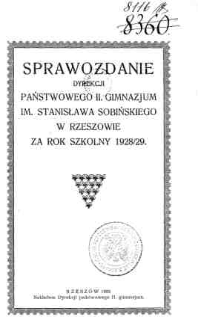 Sprawozdanie Dyrekcji Państwowego II Gimnazjum im. Stanisława Sobińskiego w Rzeszowie za rok szkolny 1928/29