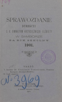 Sprawozdanie Dyrekcji C. K. Gimnazyum Arcyksiężniczki Elżbiety w Samborze za rok szkolny 1901